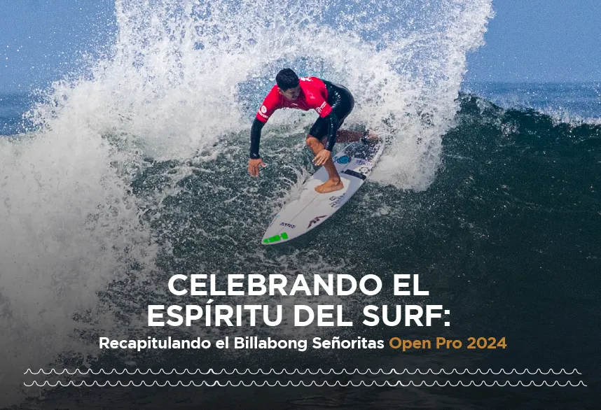 Celebrando el Espíritu del Surf: Recapitulando el Billabong Señoritas ...